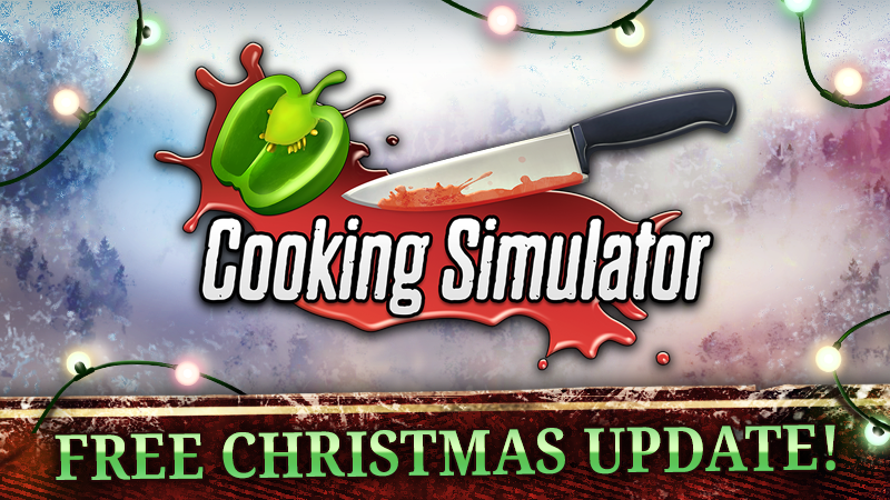 Free Christmas update! 🎄🎄🎄 · Cooking Simulator update for 22