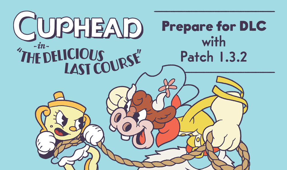 Improve your DLC…with Patch 1.3.3 !! · Cuphead update for 19 July 2022 ·  SteamDB