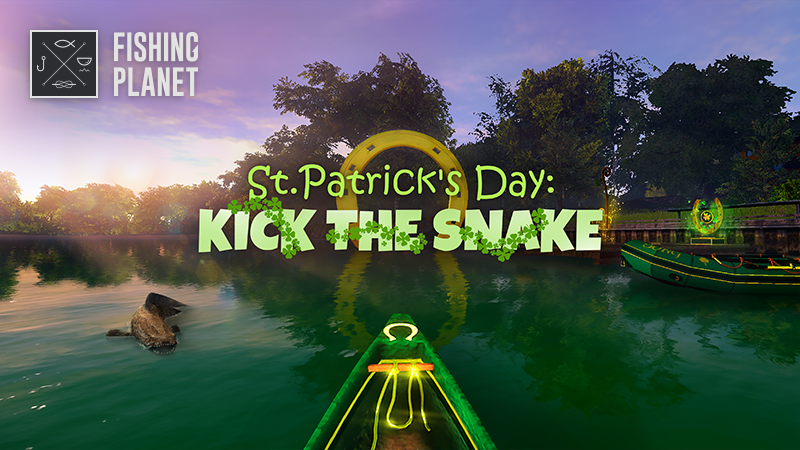 Happy St. Patrick's Day: Kick the Snake · Fishing Planet update for 7 March  2024 · SteamDB
