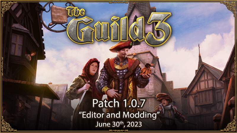 The Guild 3 - Patch notes for version 1.0.7 “Editor and Modding” - June ...