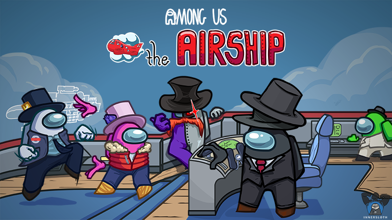 Among Us - LET'S GO AIRSHIP 🎉 New map out now! - Steam News