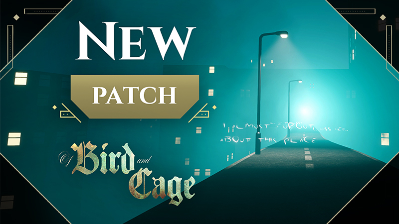 Of Bird and Cage - A New Patch is Taking the Stage - Steam News