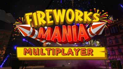 Fireworks Mania - An Explosive Simulator on Steam