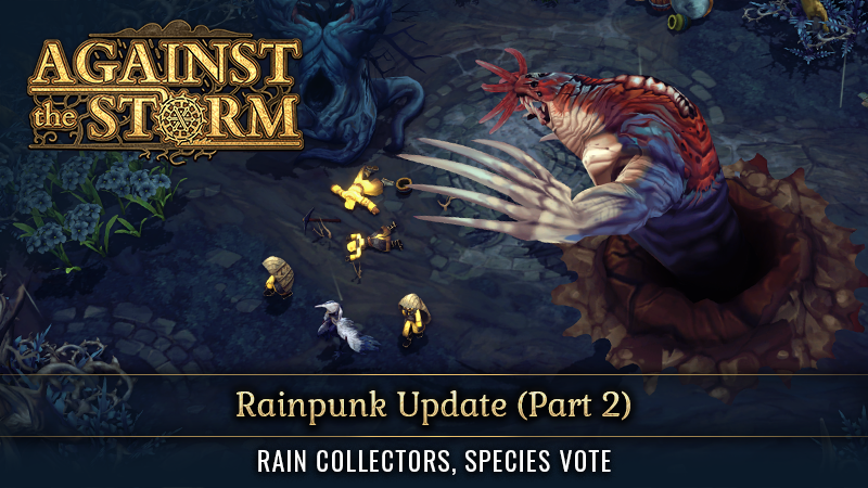 Steam :: Against the Storm :: Rainpunk Update (Part 2) available!