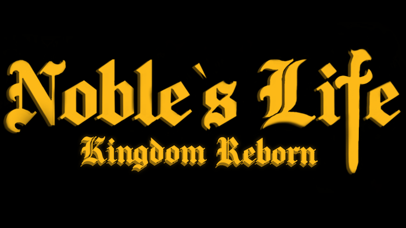 Nobles life kingdom reborn