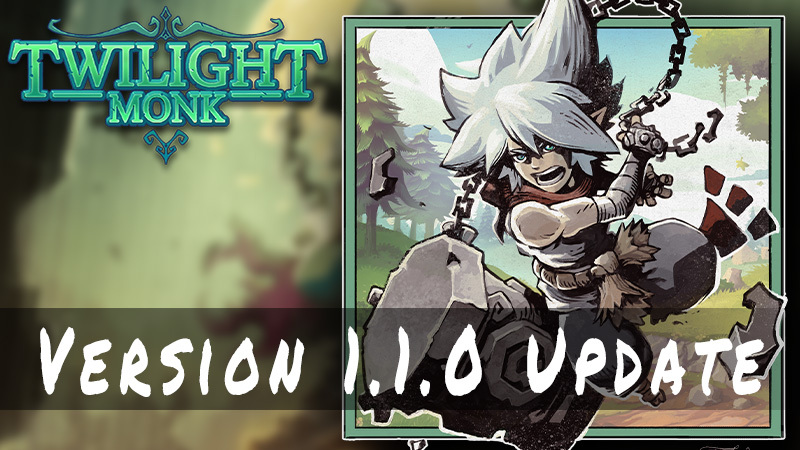 Twilight Monk Ver. 1.1.0 Update Announcement