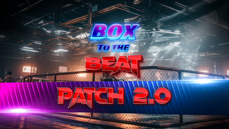 Box To The Beat VR - 🥊 Patch Notes #2 - Steam News