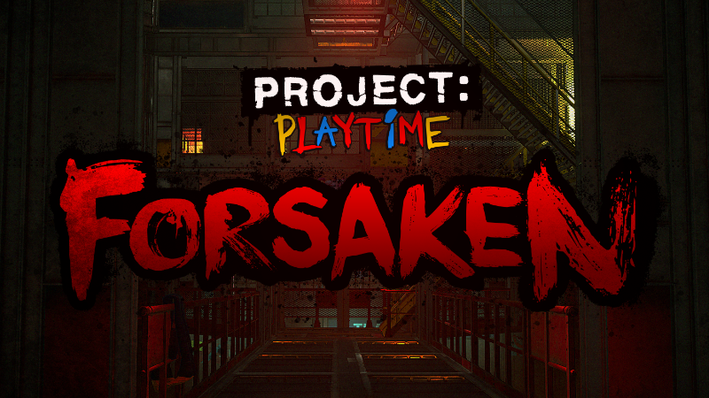 PROJECT: PLAYTIME - Project: Playtime Phase 3: Forsaken - Steam News