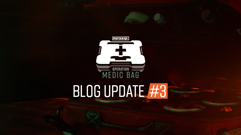 PAYDAY 3 - PAYDAY 3: Operation Medic Bag: Initial Focus - Steam News