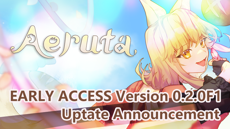 Aeruta Early Access Ver.0.2.0 f1 Update!