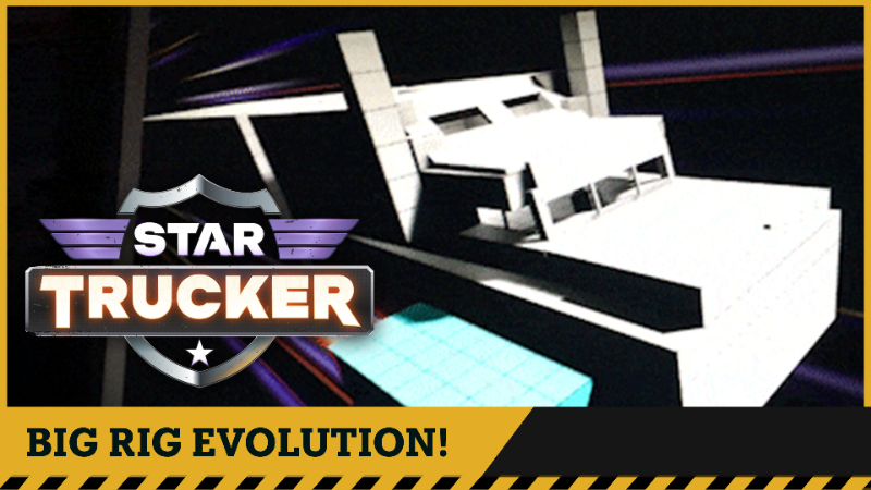 Star Trucker - Star Trucker Dev Blog #01 - Big Rig Evolution - Steam News