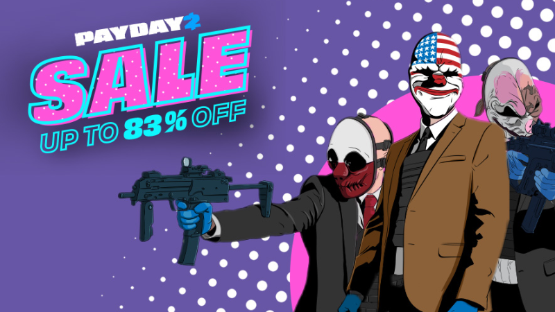 PAYDAY 2－PAYDAY 2 Sale!－Steamニュース