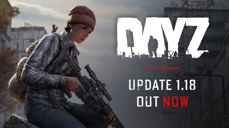 Steam :: DayZ :: DayZ 1.18 Out Now