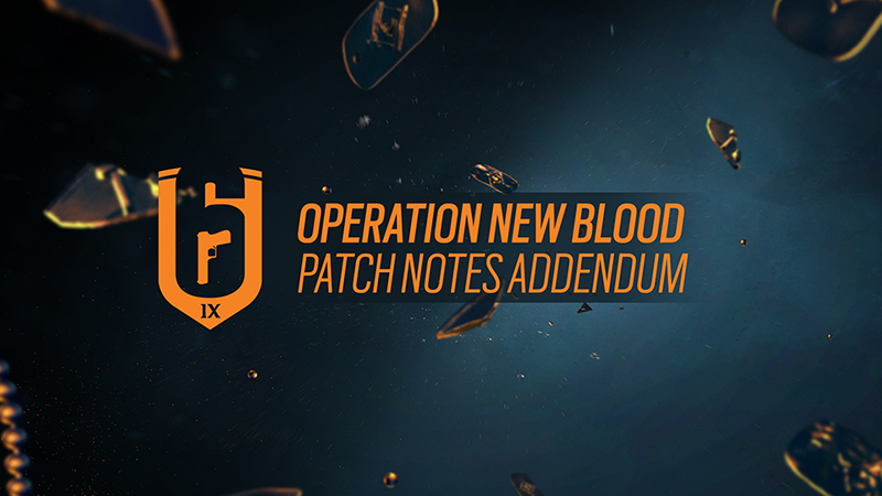 Tom Clancy&rsquo;s Rainbow Six® Siege - Y9S2 PATCH NOTES ADDENDUM 